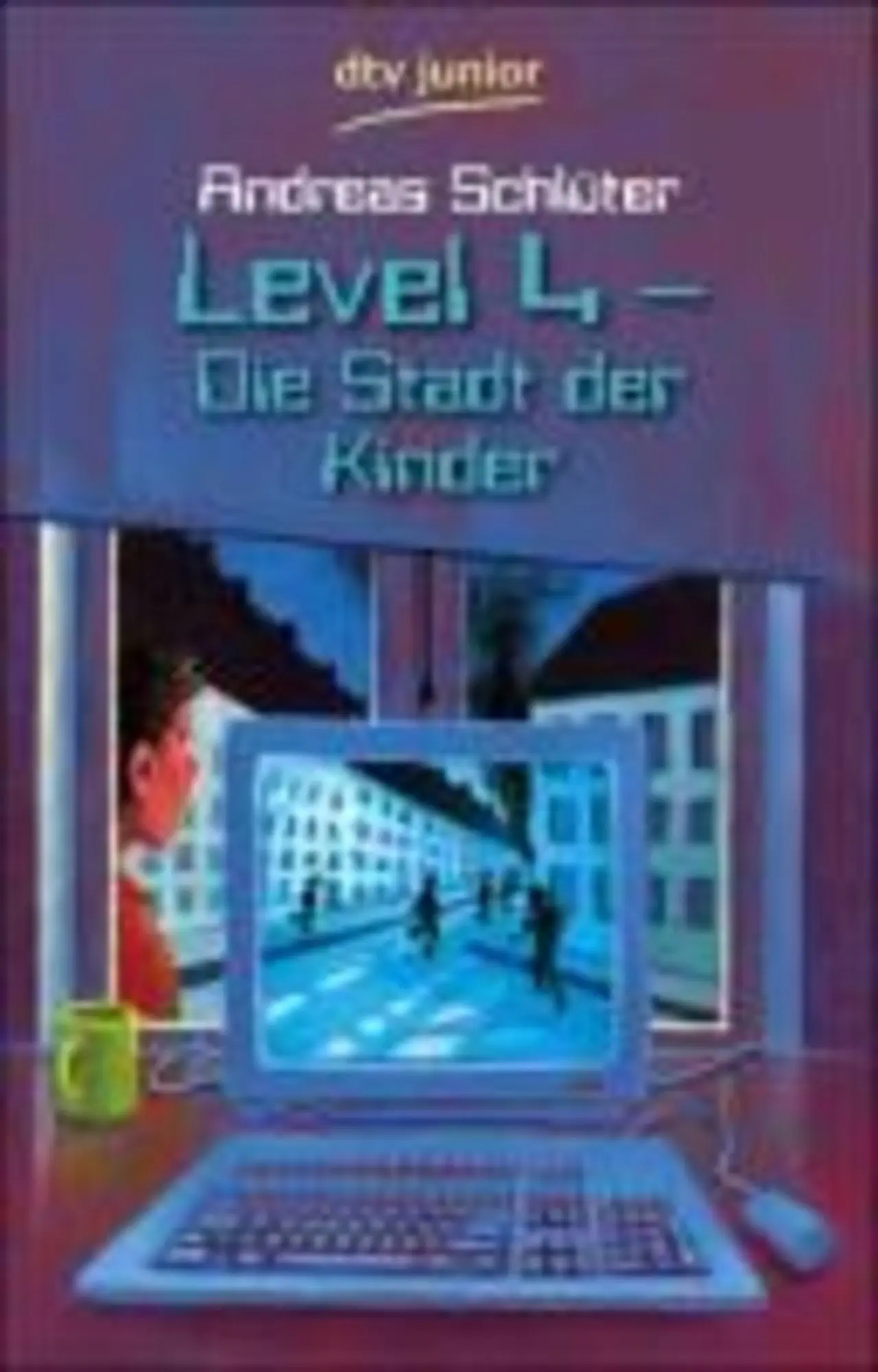 Level 4 - Die Stadt der Kinder Ein Computerkrimi aus der Level 4-Serie