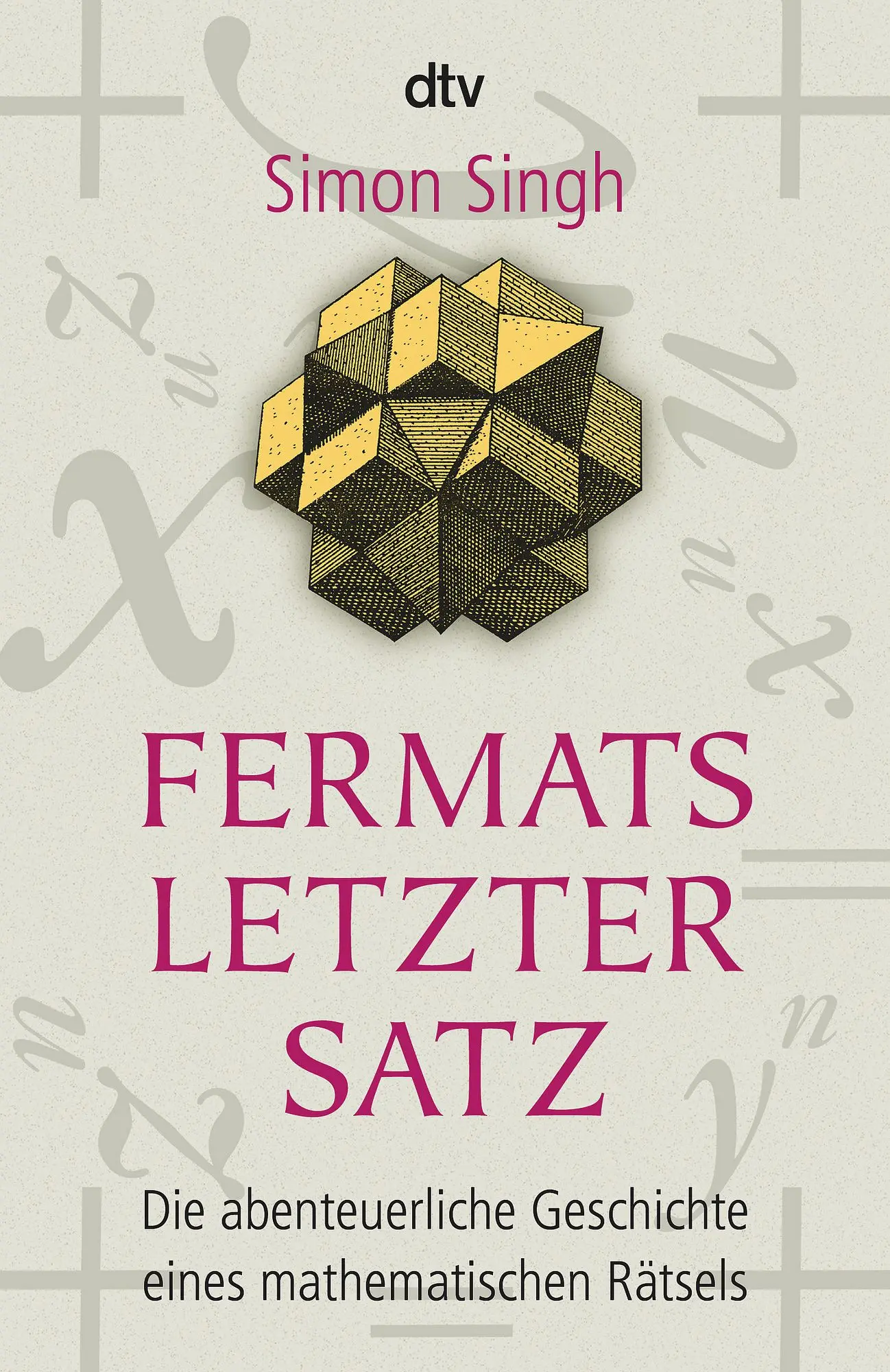 Fermats letzter Satz Die abenteuerliche Geschichte eines mathematischen Rätsels