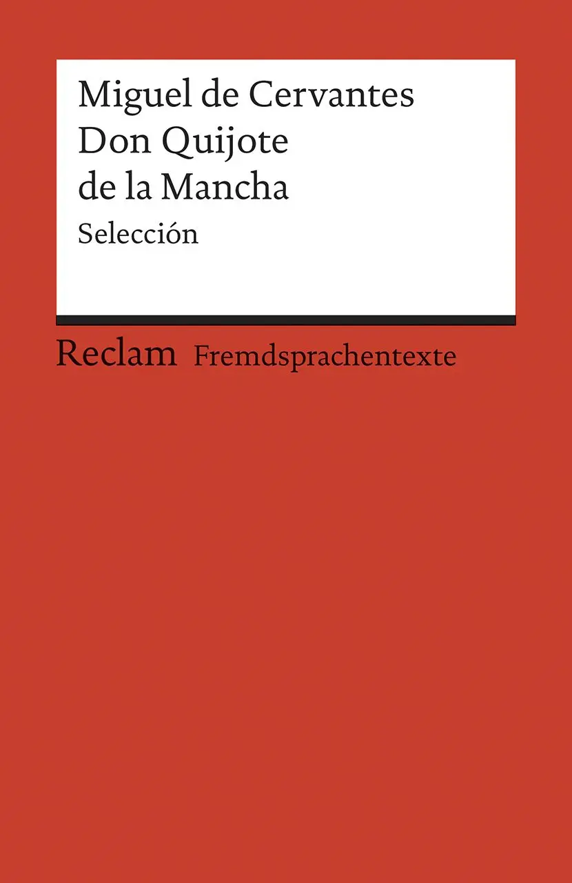 El ingenioso hidalgo Don Quijote de la Mancha Selección. Spanischer Text mit deutschen Worterklärungen. B2–C1 (GER)