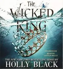 The Wicked King (A Novel of Elfhame)