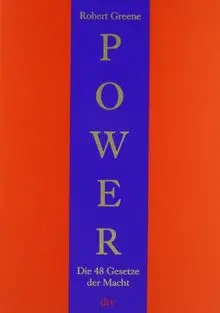 Power: Die 48 Gesetze der Macht: Die 48 Gesetze der Macht. Ein Joost-Elffers-Buch