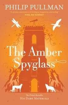 Dark Materials 3. The Amber Spyglass (His Dark Materials)