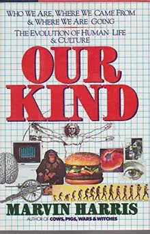 Our Kind: Who We Are, Where We Came From, Where Are We Going