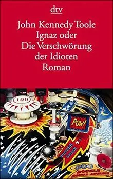 Ignaz oder Die Verschwörung der Idioten: Roman (dtv Literatur)