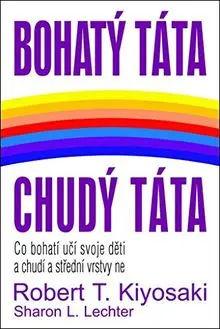 Bohatý táta chudý táta: Co bohatí učí svoje děti a chudí a střední vrstvy ne (2001)