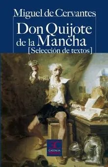 Don Quijote de la Mancha : (selección de textos)