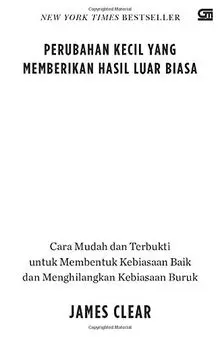 Atomic Habits: Perubahan Kecil yang memberikan hasil luar biasa (Indonesian Edition)