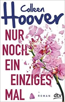 Nur noch ein einziges Mal: Roman