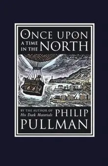 Once Upon a Time in the North: His Dark Materials (David Fickling Books)