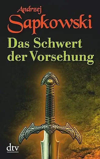 Das Schwert der Vorsehung: Vorgeschichte 3 zur Hexer-Saga